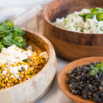 Mexican Street Corn Salad (left), Cumin Black Beans (right front), Cilantro White Rice (back right)